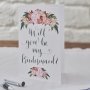 Floral Will You Be My Bridesmaid Cards